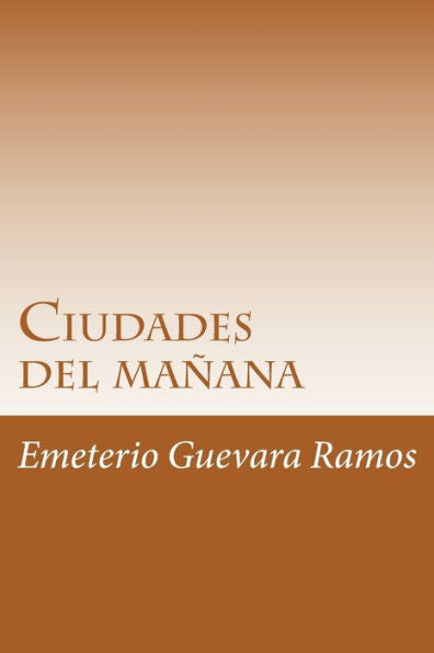 Ciudades del ma�ana: Sustentabilidad en el futuro (Spanish Edition)