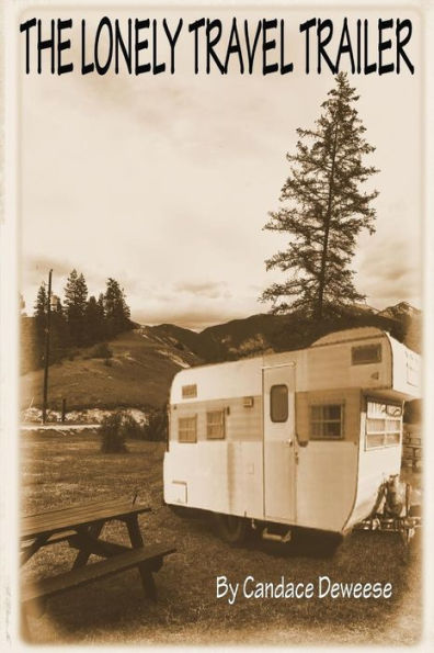 The Lonely Travel Trailer : Brenda Marks Just Thought Her Summer Was Going To Be Boring
