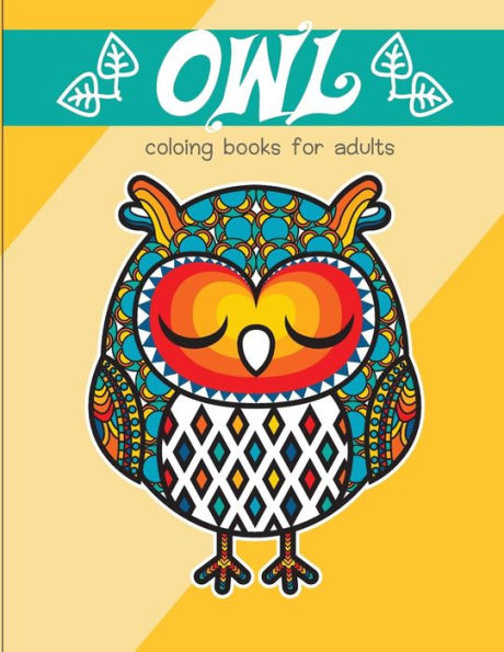 Owl Coloring Books For Adults : An Owl Coloring Book For Adults And Kids