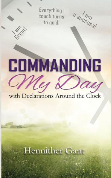 Commanding My Day: with Declarations Around the Clock