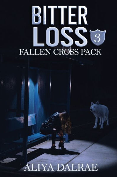 Bitter Loss: Fallen Cross Pack: Book Three (Fallen Cross Pack Series)