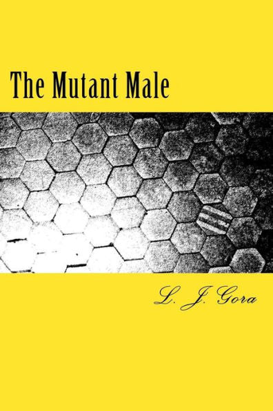 The Mutant Male : The Origin Of The Male Gender