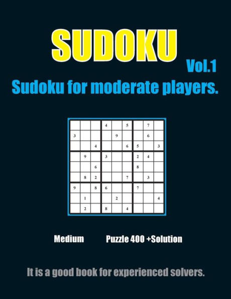 Sudoku For Moderate Players : 432 Moderate Sudoku Puzzles With Solutions Suitable For Sudoku Lovers