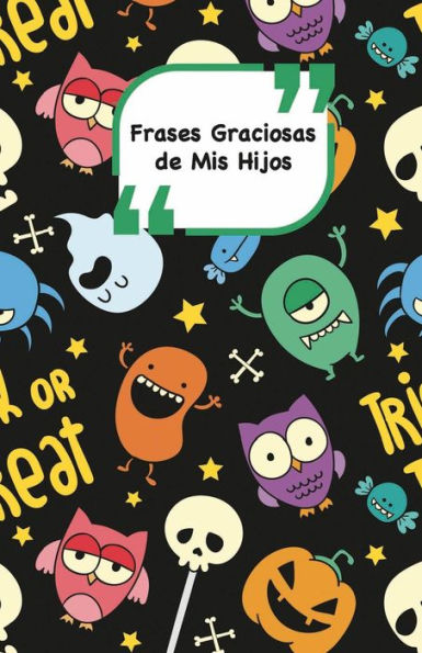 Frases Graciosas de mis hijos: Portada con Monstruos | Apunta las frases graciosas de tus ni?os (Momentos inolvidables)