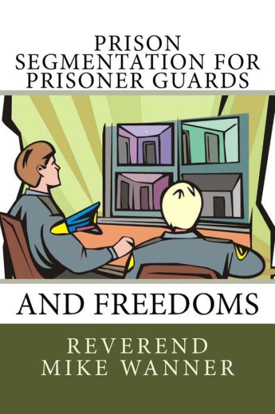 Prison Segmentation For Prisoner Guards And Freedoms