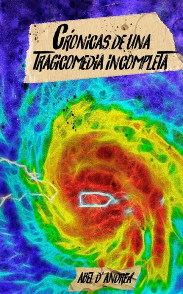 Crónicas de una Tragicomedia Incompleta: Relatos post-María desde Puerto Rico (Edición en español)