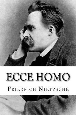 Ecce homo: Wie man wird, was man ist (German Edition)