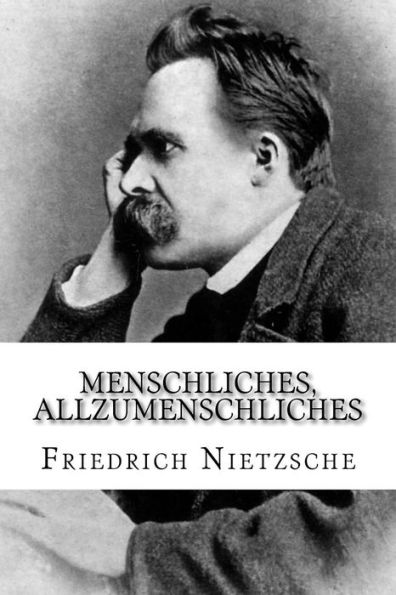 Menschliches, Allzumenschliches : Ein Buch F?r Freie Geister
