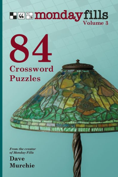 Monday Fills, Volume 3 : 84 Crossword Puzzles