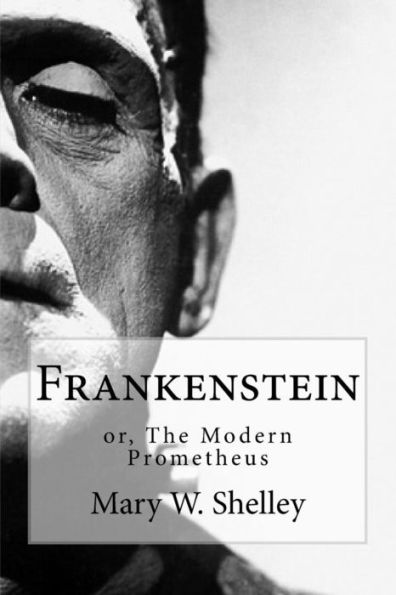 Frankenstein: or the Modern Prometheus - 9781985323551