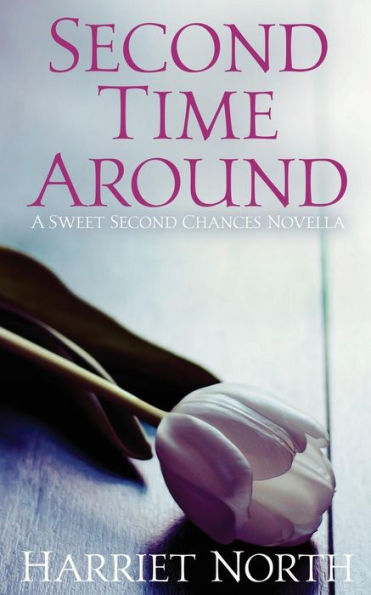 Second Time Around : A Sweet Second Chances Novella