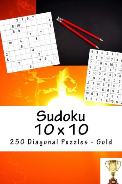 Sudoku 10 X 10 - 250 Diagonal Puzzles - Gold : The Book Will Help You Relax