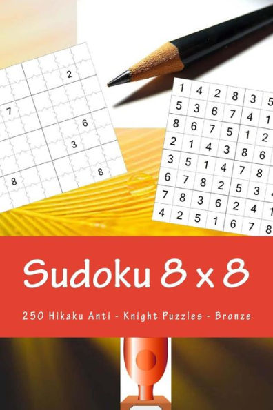 Sudoku 8 X 8 - 250 Hikaku Anti - Knight Puzzles -Bronze : Great Option To Relax