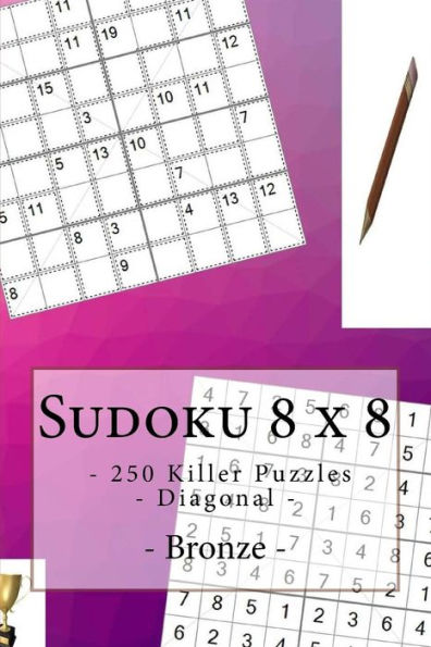 Sudoku 8 X 8 - 250 Killer Puzzles - Diagonal - Bronze : Great Option To Relax