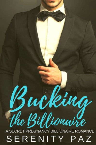 Bucking the Billionaire: A Secret Pregnancy Billionaire Romance (An Octavia & William Secret Pregnancy Billionaire Romance)