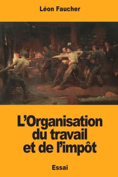 L’Organisation du travail et de l’impôt (French Edition)