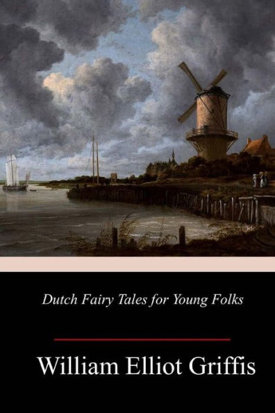 Dutch Fairy Tales for Young Folks - 9781985369115