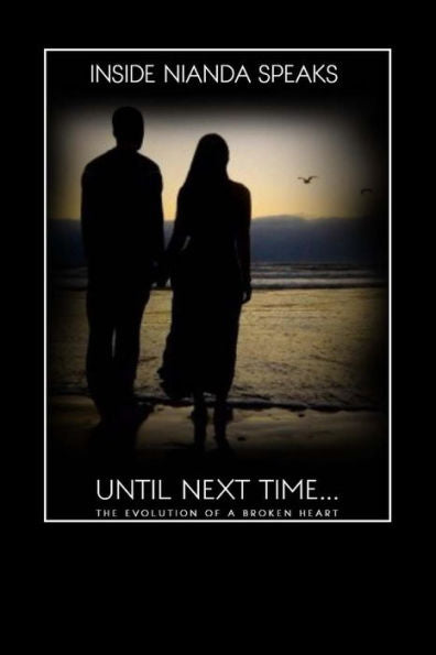 Until Next Time... : The Evolution Of A Broken Heart