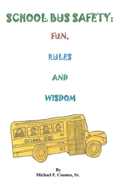 School Bus Safety : Fun, Rules And Wisdom
