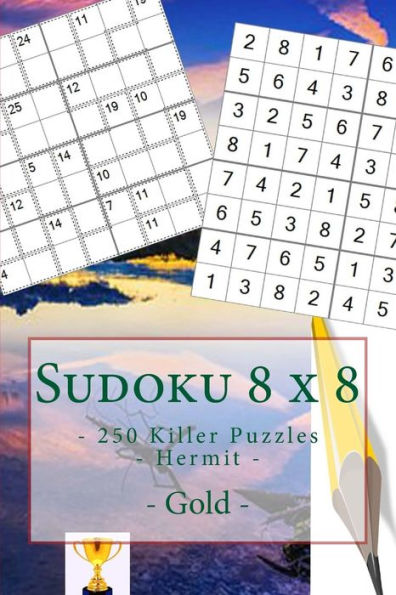 Sudoku 8 X 8 - 250 Killer Puzzles - Hermit - Gold : Best Puzzles For You