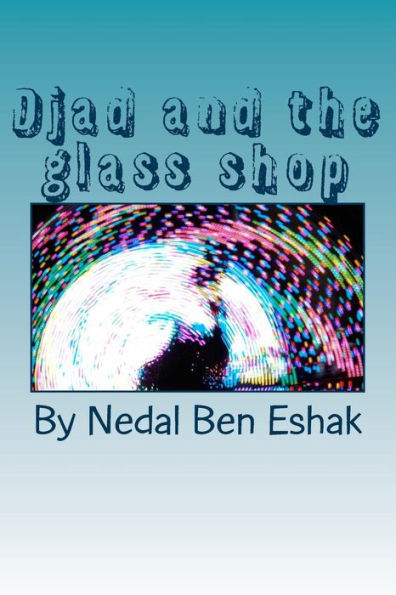 Djad and the glass shop