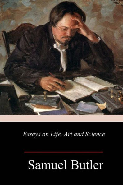 Essays on Life, Art and Science - 9781985409514