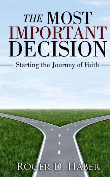 The Most Important Decision : Starting The Journey Of Faith