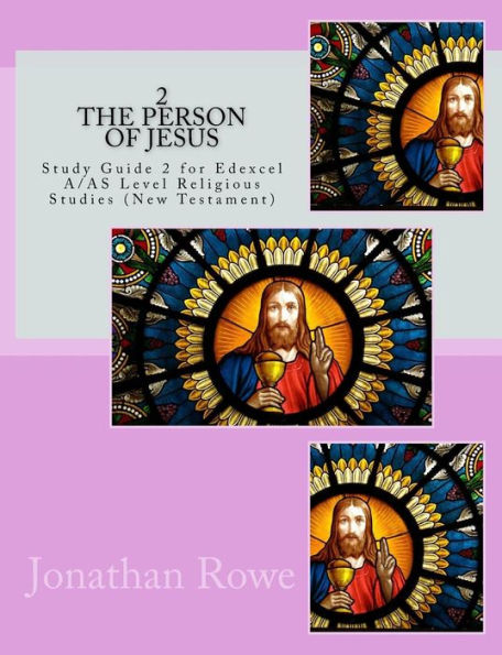 The Person Of Jesus : Study Guide For Edexcel A/As Level Religious Studies (New Testament)