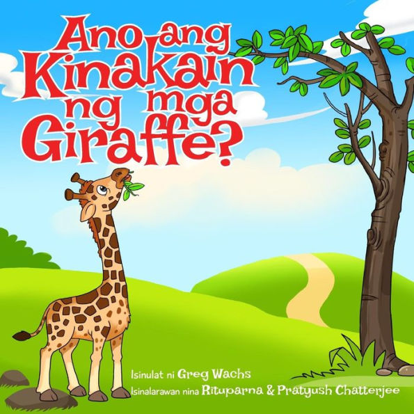 Ano Ang Kinakain Ng MGA Giraffe? (Tagalog Edition)