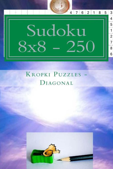 Sudoku 8 X 8 - 250 Kropki Puzzles - Diagonal : For Connoisseurs Of Sudoku