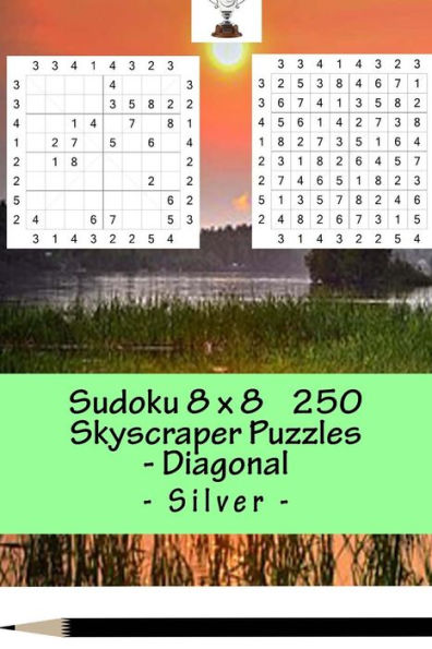 Sudoku 8 X 8 - 250 Skyscraper Puzzles _Diagonal - Silver : Best Puzzles For You