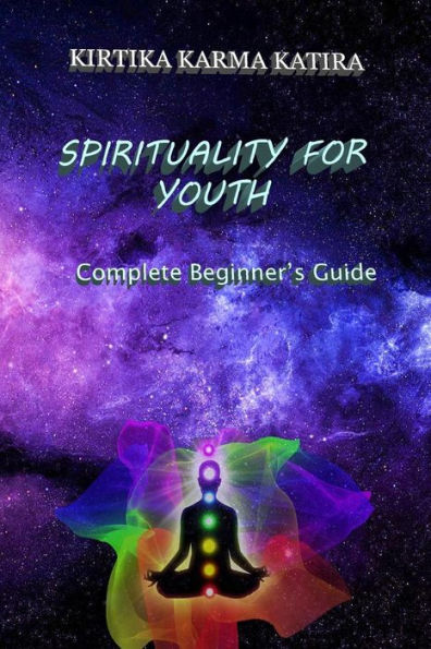 Spirituality For Youth : Complete Beginner's Guide