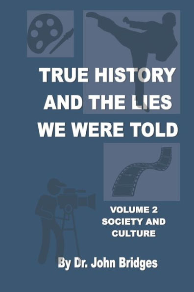 True History And The Lies We Were Told : Vol. 2 Society And Culture
