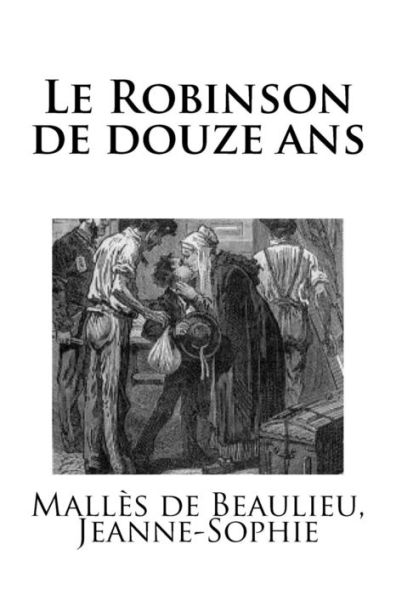 Le Robinson de douze ans (French Edition)