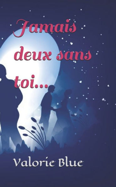 Jamais deux sans toi (French Edition)