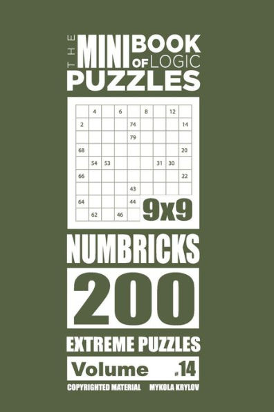 The Mini Book Of Logic Puzzles - Numbricks 200 Extreme (Volume 14)