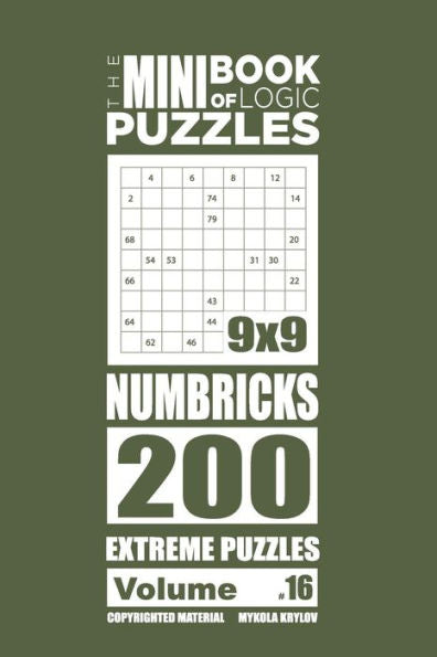 The Mini Book Of Logic Puzzles - Numbricks 200 Extreme (Volume 16)