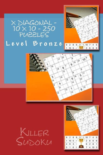 Killer Sudoku X Diagonal - 10 x 10 - 250 Puzzles - Level Bronze: Book for your rest (10 x 10 PITSTOP)