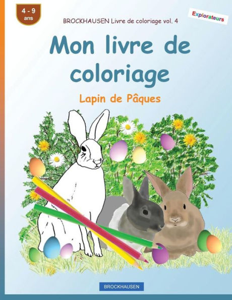 BROCKHAUSEN Livre de coloriage vol. 4 - Mon livre de coloriage: Lapin de P�ques (French Edition)