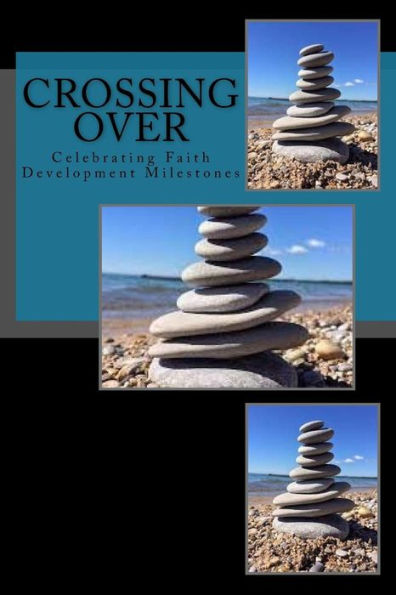 Crossing Over: Celebrating Faith Development Milestones