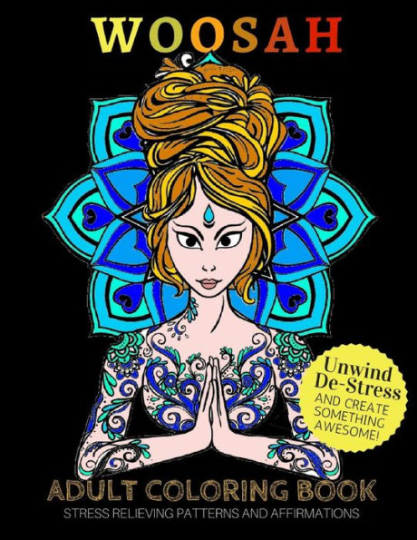 Woosah : Adult Coloring Book For Stress Relief And Strength Affirmation