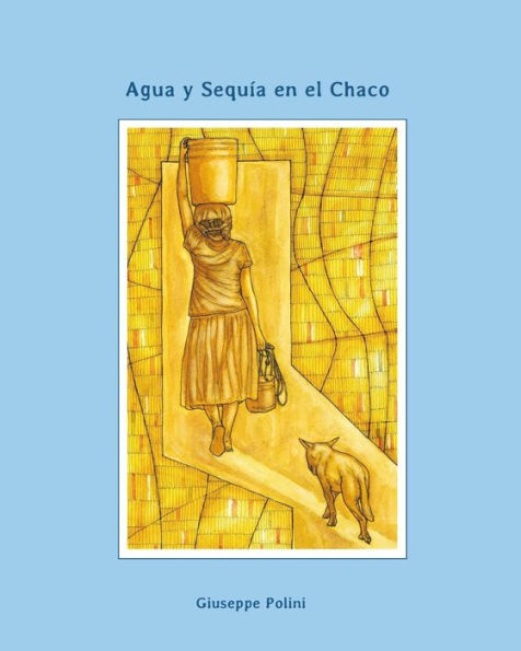 Agua y sequia en el Chaco (Spanish Edition)