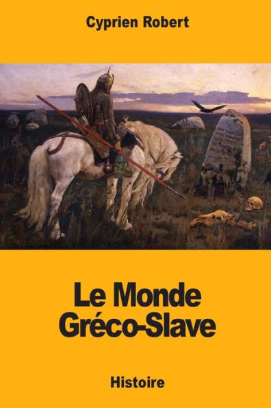 Le Monde Greco-Slave (French Edition)
