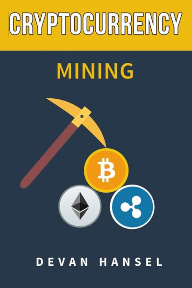 Minería de Criptomonedas: La Guía Completa para Minar Bitcoin, Ethereum y Criptomonedas (Criptomonedas y Blockchain)