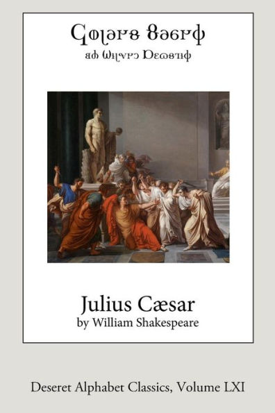 Julius Caesar (Deseret Alphabet edition) (Deseret Alphabet Classics)