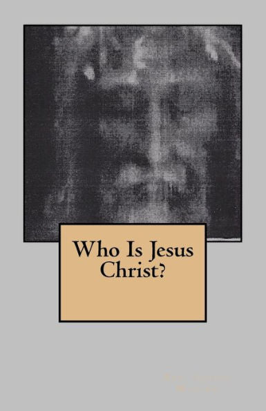 Who Is Jesus Christ? - 9781985712614