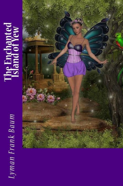 The Enchanted Island Of Yew - 9781985723313