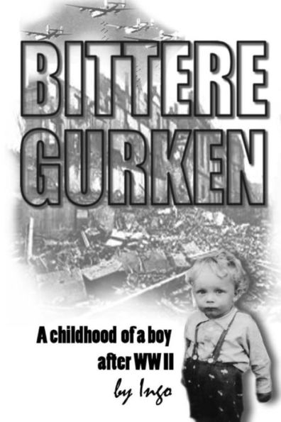Bittere Gurken: la infancia de un niño después de la guerra