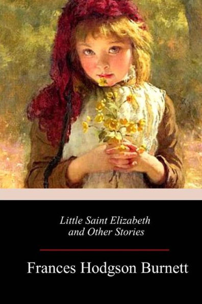 Little Saint Elizabeth And Other Stories