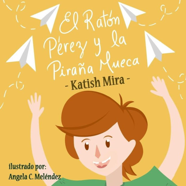 El Raton Perez y la pirana mueca (Cuentos de Katish Mira) (Spanish Edition)